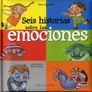 SEIS HISTORIAS DE LAS EMOCIONES SEIS HISTORIAS DE LAS EMOCIONES