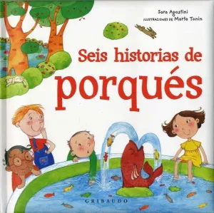 SEIS HISTORIAS DEL PORQUÉ SEIS HISTORIAS DEL PORQUÉ