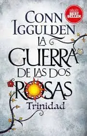 LA GUERRA DE LAS DOS ROSAS: TRINIDAD