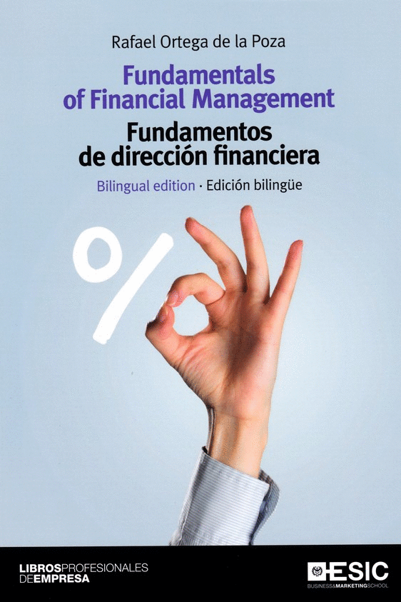 FUNDAMENTALS OF FINANCIAL MANAGEMENT. FUNDAMENTOS DE DIRECCION FINANCIERA (BILINGUAL EDITION. EDICIÓ