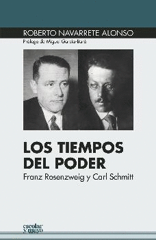 LOS TIEMPOS DEL PODER: FRANZ ROSENZWEIG Y CARL SCHMITT