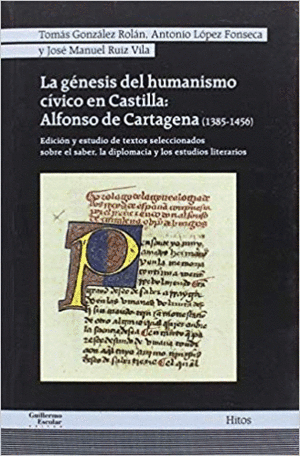 LA GÉNESIS DEL HUMANISMO CÍVICO EN CASTILLA: ALFONSO DE CARTAGENA (1385-1456)