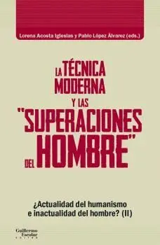 LA TÉCNICA MODERNA Y LAS ´SUPERACIONES DEL HOMBRE´