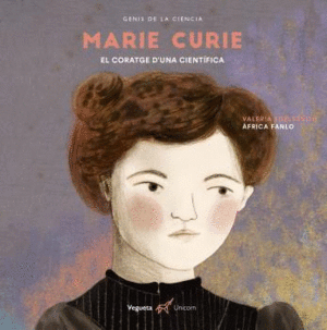 MARIE CURIE: EL CORATGE D´UNA CIENTÍFICA