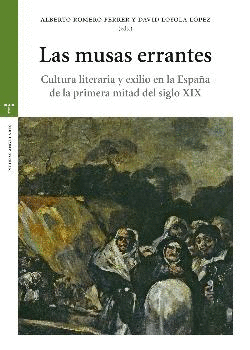 LAS MUSAS ERRANTES: CULTURA LITERARIA Y EXILIO EN LA ESPAÑA DE LA PRIMERA MITAD DEL SIGLO XIX