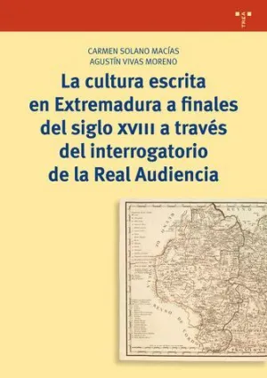 LA CULTURA ESCRITA EN EXTREMADURA A FINALES DEL SIGLO XVIII A TRAVÉS DEL INTERROGATORIO DE LA REAL A