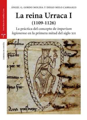 LA REINA URRACA I (1109-1126): LA PRÁCTICA DEL CONCEPO DE ´IMPERIUM LEGIONENSE´ EN LA PRIMERA MITAD