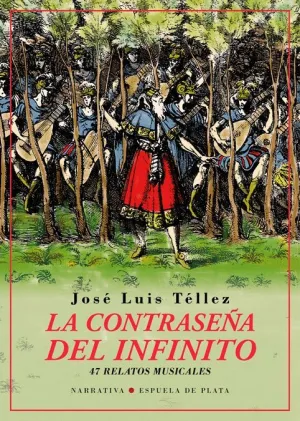 LA CONTRASEÑA DEL INFINITO: 47 RELATOS MUSICALES