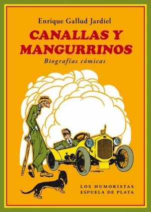 CANALLAS Y MANGURRINOS: BIOGRAFÍAS CÓMICAS