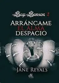 ARRÁNCAME EL ALMA DESPACIO (SAGA SAMSAM 2)