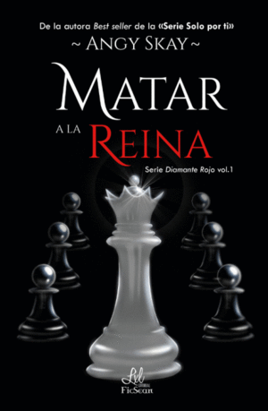 MATAR A LA REINA (SERIE DIAMANTE ROJO VOL.1)