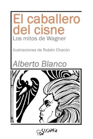EL CABALLERO DEL CISNE: LOS MITOS DE WAGNER
