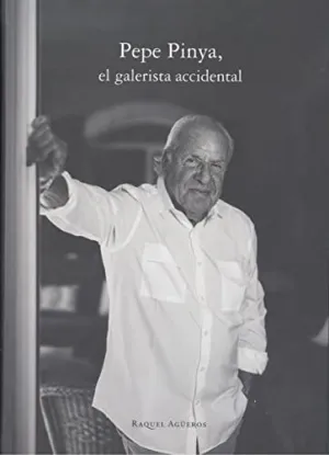 PEPE PINYA, EL GALERISTA ACCIDENTAL