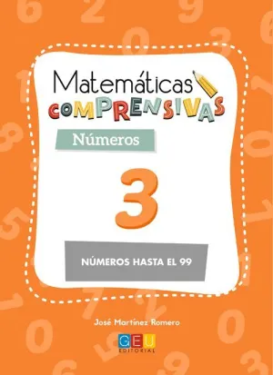 MATEMÁTICAS COMPRENSIVAS: NÚMEROS 3 (NÚMEROS HASTA EL 99)