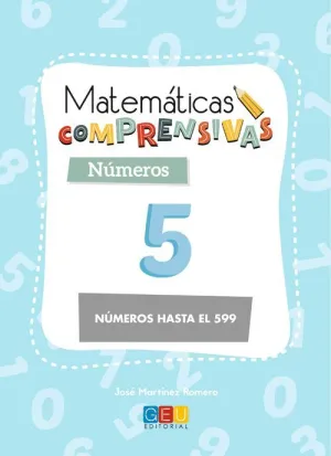 MATEMÁTICAS COMPRENSIVAS: NÚMEROS 5 (NÚMEROS HASTA EL 599)