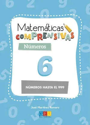 MATEMÁTICAS COMPRENSIVAS: NÚMEROS 6 (NÚMEROS HASTA EL 999)