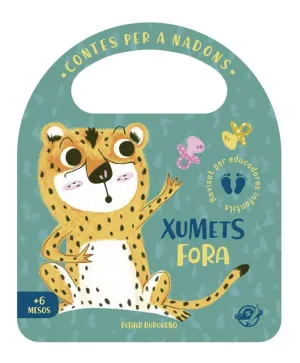 XUMETS FORA. CONTE PER A BEBÈS. PER APRENDRE A ACOMIADAR-SE DEL XUMET INTERACTIU