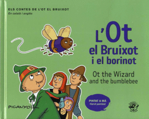 L´OT EL BRUIXOT I EL BORINOT. OT THE WIZARD AND THE BUMBLEBEE