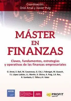 MASTER EN FINANZAS: CLAVES, FUNDAMENTOS, ESTRATEGIAS Y OPERATIVAS DE LAS FINANZAS EMPRESARIALES MASTER EN FINANZAS: CLAVES, FUNDAMENTOS, ESTRATEGIAS Y OPERATIVAS DE LAS FINANZAS EMPRESARIALES