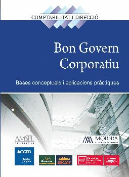 BON GOVERN CORPORATIU: BASES CONCEPTUALS I APLICACIONS PRÀCTIQUES