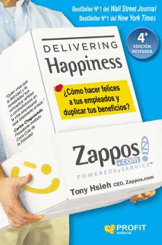 DELIVERING HAPPINESS: ¿CÓMO HACER FELICES A TUS EMPLEADOS Y DUPLICAR TUS BENEFICIOS?