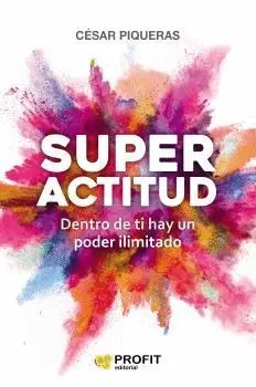 SUPERACTITUD: DENTRO DE TI HAY UN PODER ILIMITADO