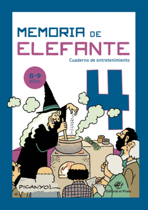 MEMORIA DE ELEFANTE 4 (CUADERNO DE ENTRETENIMIENTO 8-9 AÑOS)