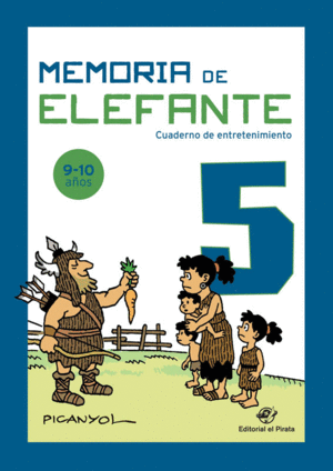 MEMORIA DE ELEFANTE 5 (CUADERNO DE ENTRETENIMIENTO 9-10 AÑOS)