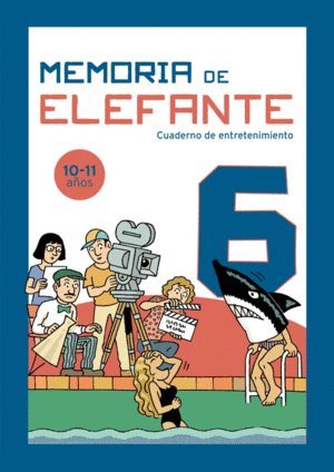 MEMORIA DE ELEFANTE 6 (CUADERNO DE ENTRETENIMIENTO 10-11 AÑOS)