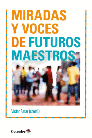MIRADAS Y VOCES DE FUTUROS MAESTROS