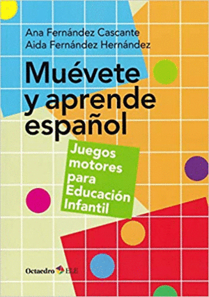 MUÉVETE Y APRENDE ESPAÑOL: JUEGOS MOTORES PARA EDUCACIÓN INFANTIL