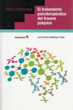 EL TRATAMIENTO PSICOTERAPÉUTICO DEL TRAUMA PSÍQUICO
