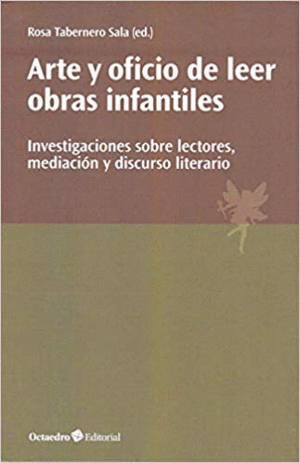 ARTE Y OFICIO DE LEER OBRAS INFANTILES: <BR>