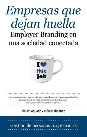 EMPRESAS QUE DEJAN HUELLA: EMPLOYER BRANDING EN LA SOCIEDAD CONECTADA EMPRESAS QUE DEJAN HUELLA: EMPLOYER BRANDING EN LA SOCIEDAD CONECTADA