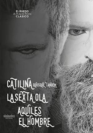 EL RUEDO CLÁSICO: CATILINA QUOSQUE TANDEM / LA SEXTA OLA / AQUILES EL HOMBRE