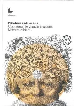 CARICATURAS DE GRANDES CREADORES: MÚSICOS CLÁSICOS CARICATURAS DE GRANDES CREADORES: MÚSICOS CLÁSICOS