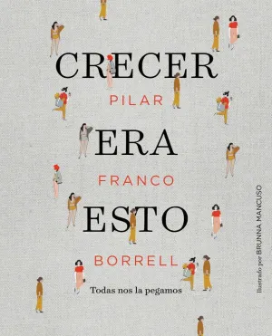 CRECER ERA ESTO: TODOS NOS LA PEGAMOS