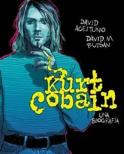 KURT COBAIN: UNA BIOGRAFÍA