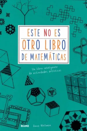 ESTE NO ES OTRO LIBRO DE MATEMATICAS: UN LIBRO INTELIGENTE DE ACTIVIDADES ARTISTICAS