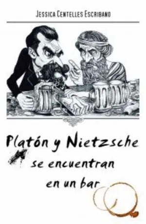 PLATÓN Y NIETZSCHE SE ENCUENTRAN EN UN BAR PLATÓN Y NIETZSCHE SE ENCUENTRAN EN UN BAR