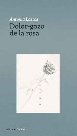 DOLOR-GOZO DE LA ROSA DOLOR-GOZO DE LA ROSA