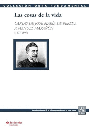 LAS COSAS DE LA VIDA. CARTAS DE JOSÉ MARÍA DE PEREDA A MANUEL MARAÑÓN (1877-1897)