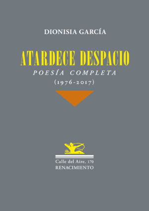 ATARDECE DESPACIO: POESIA COMPLETA (1976-2017)