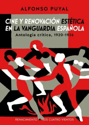 CINE Y RENOVACIÓN ESTÉTICA EN LA VANGUARDIA ESPAÑOLA: ANTOLOGÍA CRÍTICA, 1920-1936