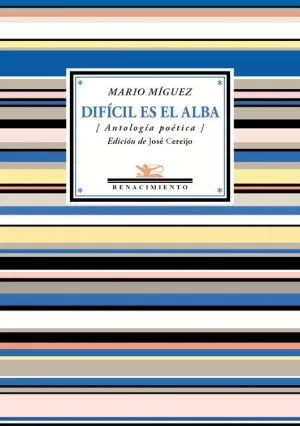 DIFÍCIL ES EL ALBA (ANTOLOGÍA POÉTICA)