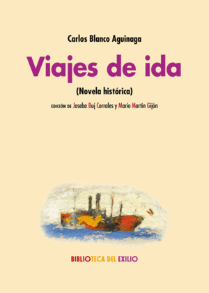VIAJES DE IDA (NOVELA HISTÓRICA)