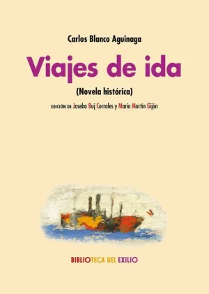 VIAJES DE IDA (NOVELA HISTÓRICA) VIAJES DE IDA (NOVELA HISTÓRICA)