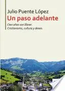 UN PASO ADELANTE: CIEN AÑOS CON EBNER. CRISTIANISMO, CULTURA  Y DESEO
