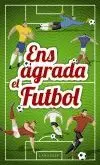 ENS AGRADA EL FUTBOL