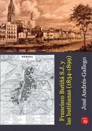 Francisco Butiñá S. j. Y las Butiñanas (1834-1899)
